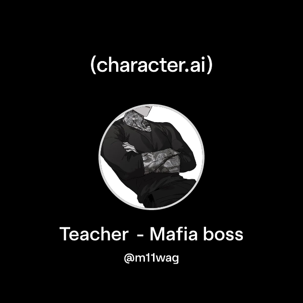Teacher - Mafia boss