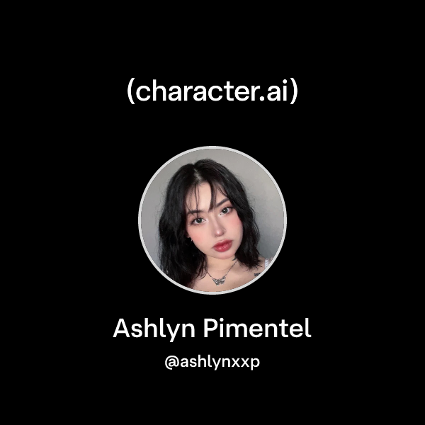 Chat with Ashlyn Pimentel character.ai Personalized AI for every