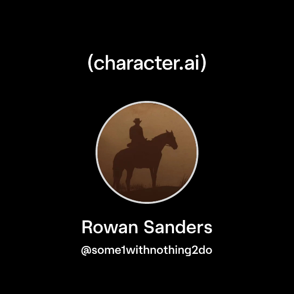 Rowan Sanders Chat with Rowan Sanders | character.ai | Personalized AI for every ...