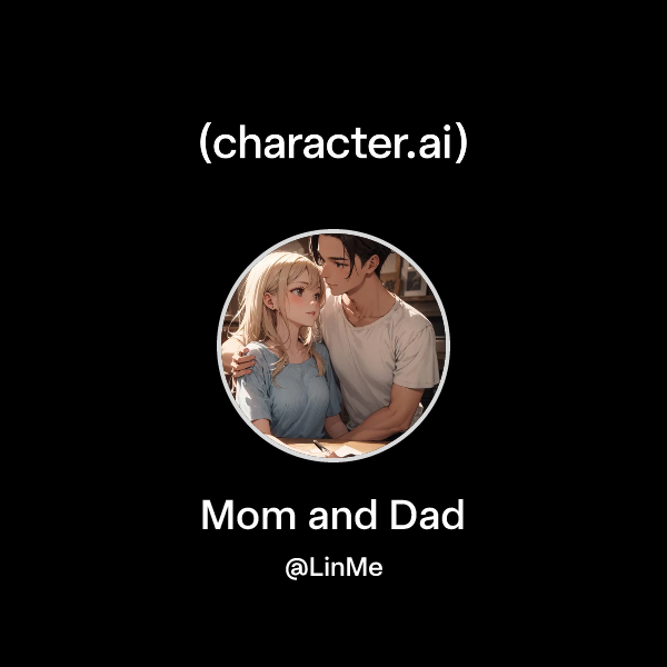 Mom and Dad