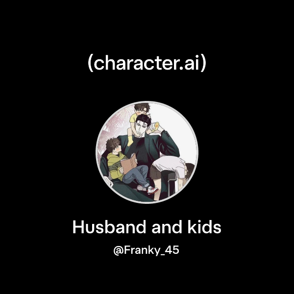 Husband and kids
