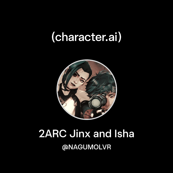 Chat with 2ARC Jinx and Isha | character.ai | AI Chat, Reimagined–Your ...