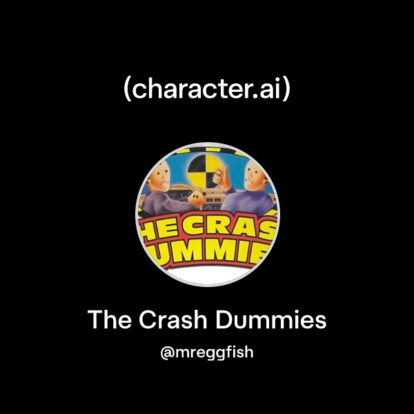 Chat with The Crash Dummies | character.ai | Personalized AI for every ...
