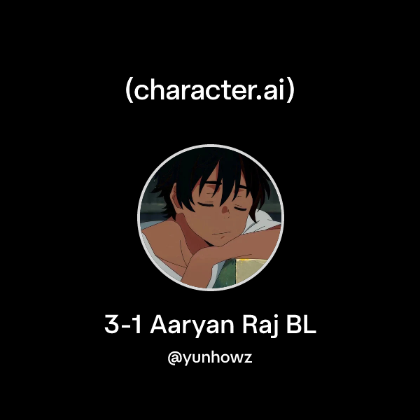 Chat with 3-1 Aaryan Raj BL | character.ai | AI Chat, Reimagined–Your ...