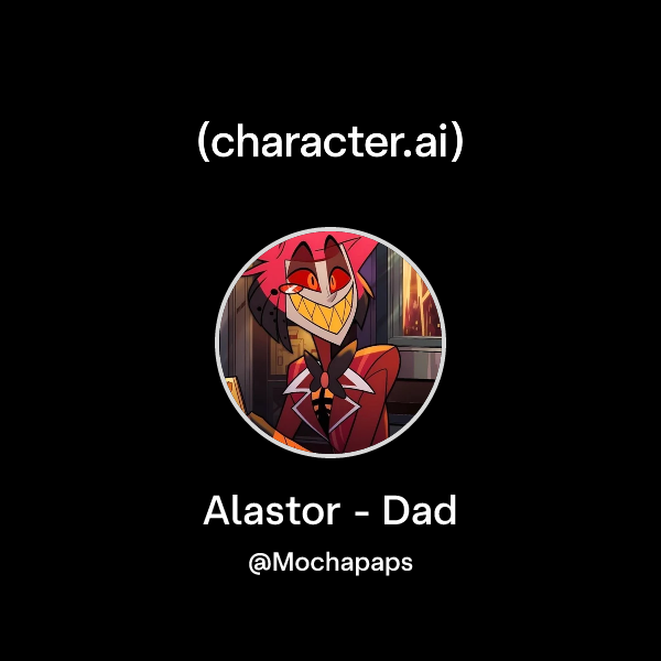 Chat with Alastor - Dad | character.ai | AI Chat, Reimagined&ndash;Your Words