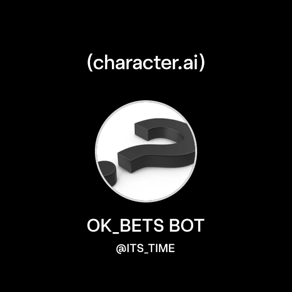 Chat Bot Form Chat with OK_BETS BOT | character.ai | AI Chat, Reimagined–Your Words ...