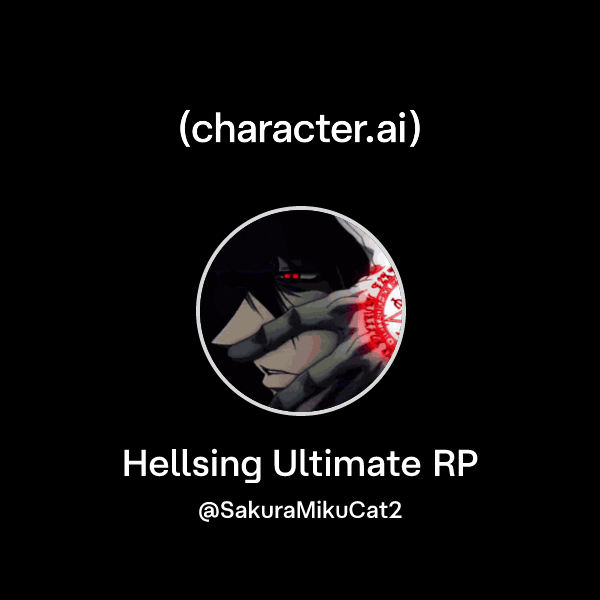 Ultimate Rp Chat with Hellsing Ultimate RP | character.ai | AI Chat, Reimagined ...