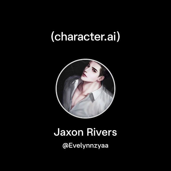 Chat with Jaxon Rivers | character.ai | AI Chat, Reimagined–Your Words ...