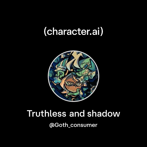 Shadow Truthless Chat with Truthless and shadow | character.ai | AI Chat, Reimagined ...