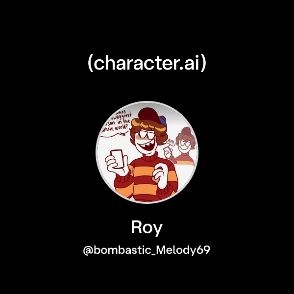 Chat with Roy | character.ai | Personalized AI for every moment of your day