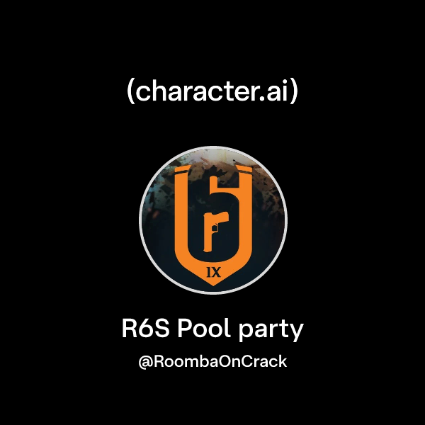 Chat with R6S Pool party | character.ai | AI Chat, Reimagined–Your ...