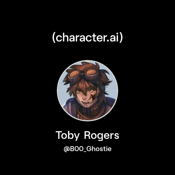 Chat with Toby Rogers | character.ai | AI Chat, Reimagined–Your Words ...