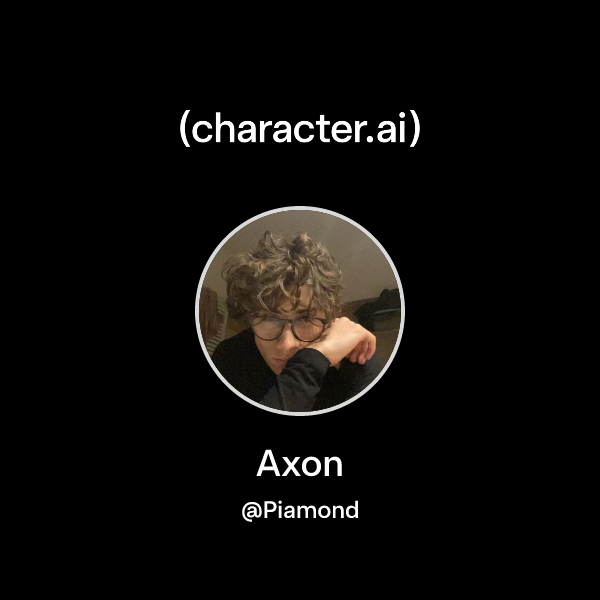 Chat with Axon | character.ai | AI Chat, Reimagined–Your Words. Your World.