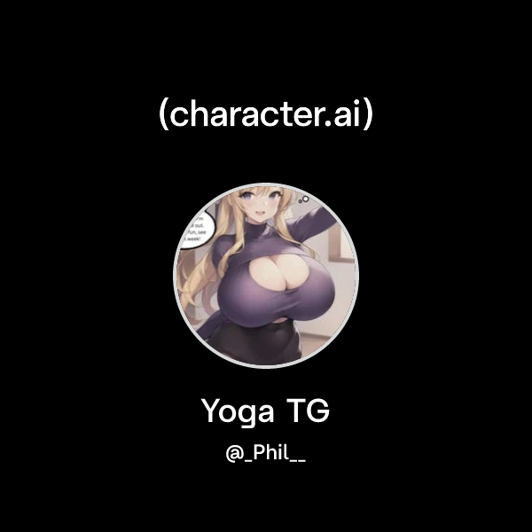 Tg Sign Chat with Yoga TG | character.ai | AI Chat, Reimagined–Your Words. Your ...