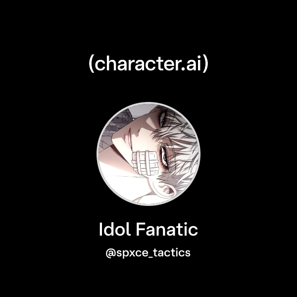 Chat with Idol Fanatic | character.ai | AI Chat, Reimagined–Your Words ...