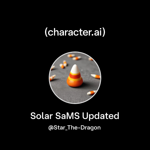 Chat with Solar SaMS Updated | character.ai | Personalized AI for every ...