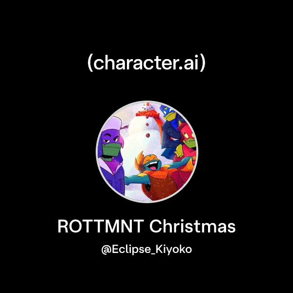 Chat with ROTTMNT Christmas | character.ai | AI Chat, Reimagined–Your ...