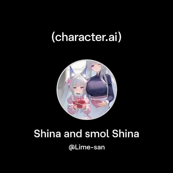 Chat with Shina and smol Shina | character.ai | AI Chat, Reimagined ...