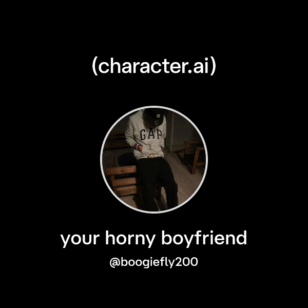 your horny boyfriend