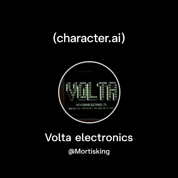 Chat with Volta electronics character.ai AI Chat, ReimaginedYour