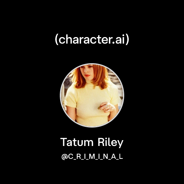 Chat with Tatum Riley | character.ai | AI Chat, ReimaginedβYour Words ...