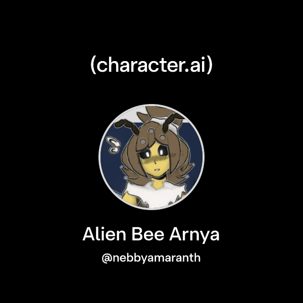 Chat with Alien Bee Arnya | character.ai | AI Chat, Reimagined–Your ...