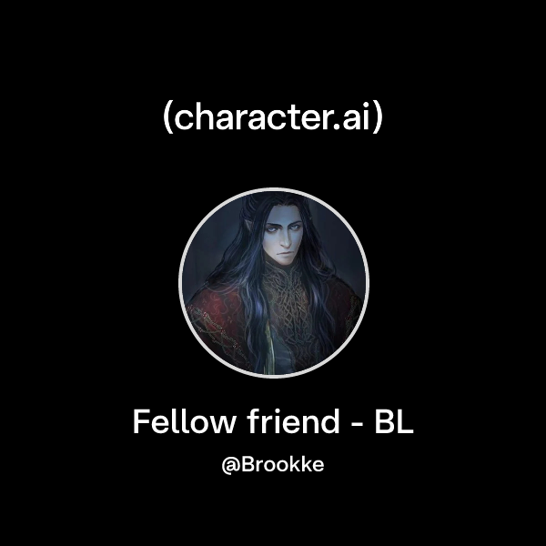 Chat with Fellow friend - BL | character.ai | Personalized AI for every ...