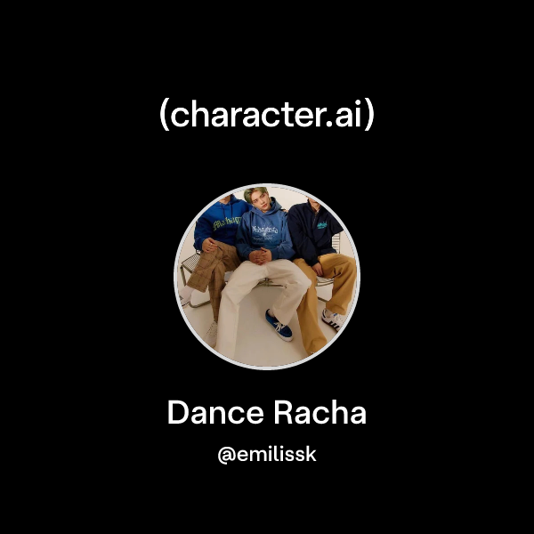Chat with Dance Racha | character.ai | AI Chat, Reimagined–Your Words ...