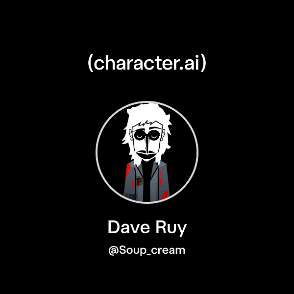 Chat with Dave Ruy | character.ai | AI Chat, Reimagined–Your Words ...