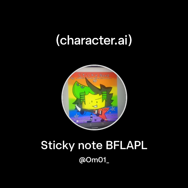 Chat with Sticky note BFLAPL | character.ai | AI Chat, Reimagined–Your ...
