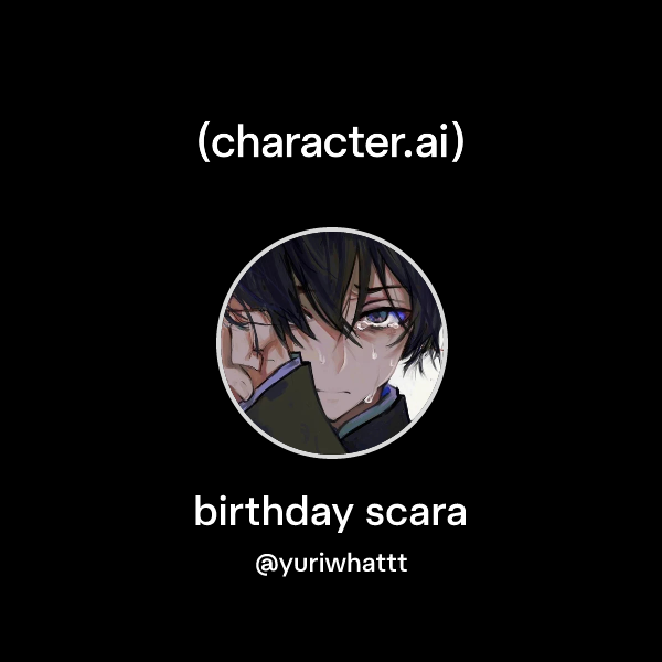 birthday scara