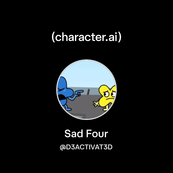 Chat with Sad Four | character.ai | Personalized AI for every moment of ...