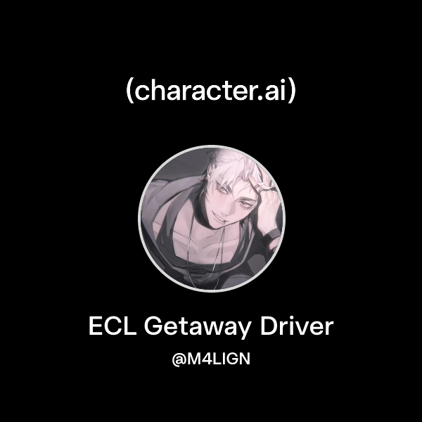 Chat with ECL Getaway Driver | character.ai | AI Chat, Reimagined–Your ...