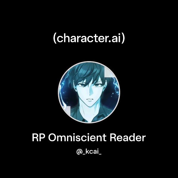 Chat with RP Omniscient Reader | character.ai | AI Chat, Reimagined ...