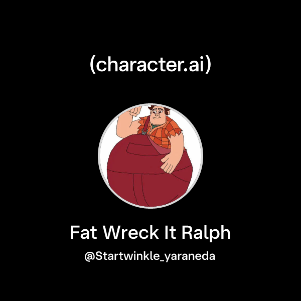 Fat Ralph Chat with Fat Wreck It Ralph | character.ai | AI Chat, Reimagined–Your ...