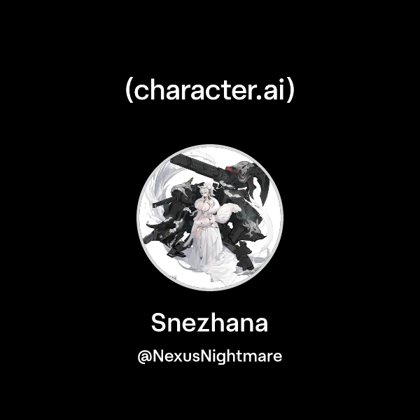 Chat with Snezhana | character.ai | AI Chat, Reimagined–Your Words ...