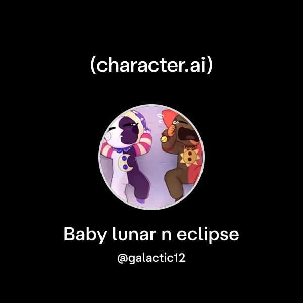 Chat With Baby Lunar N Eclipse Character Ai Ai Chat Reimagined