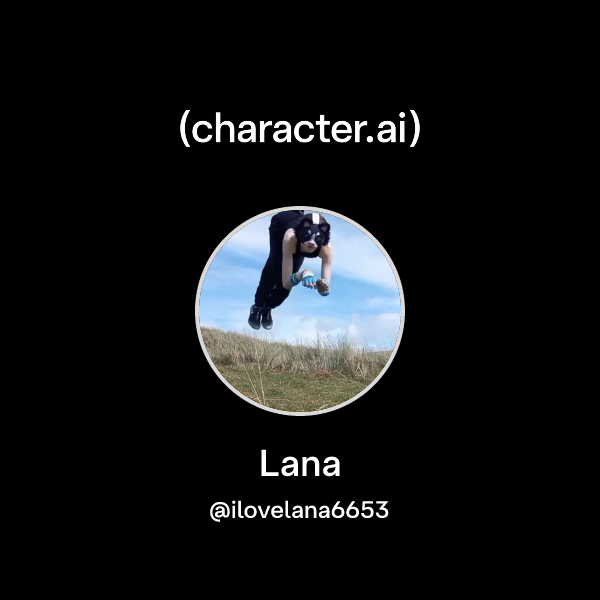 Chat with Lana | character.ai | AI Chat, Reimagined–Your Words. Your World.