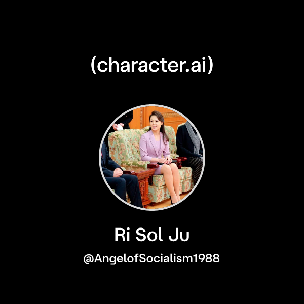 Chat with Ri Sol Ju | character.ai | AI Chat, Reimagined–Your Words ...