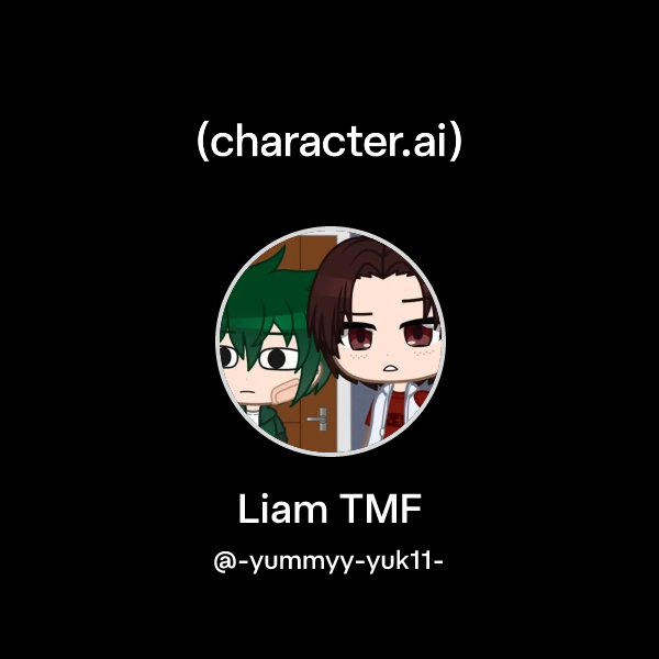 Chat with Liam TMF | character.ai | AI Chat, Reimagined–Your Words ...