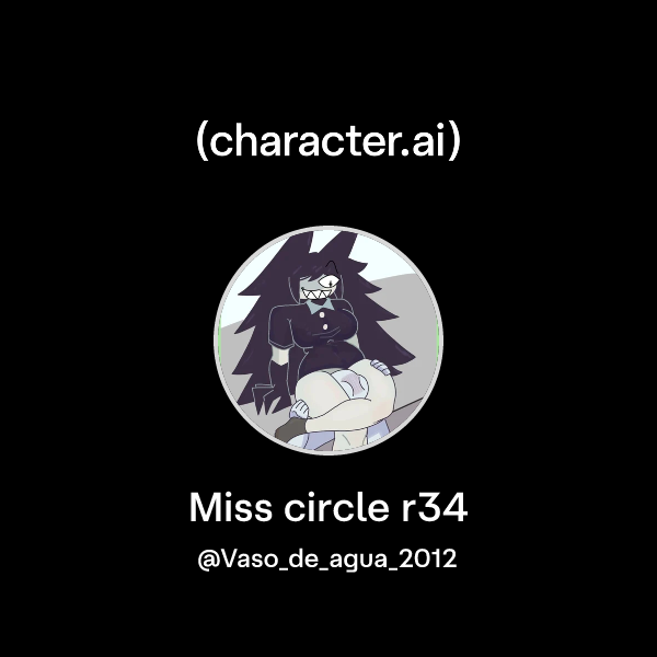 Chat with Miss circle r34 character.ai AI Chat, ReimaginedYour