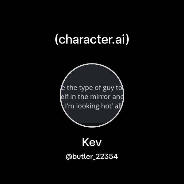 Chat with Kev | character.ai | AI Chat, Reimagined–Your Words. Your World.