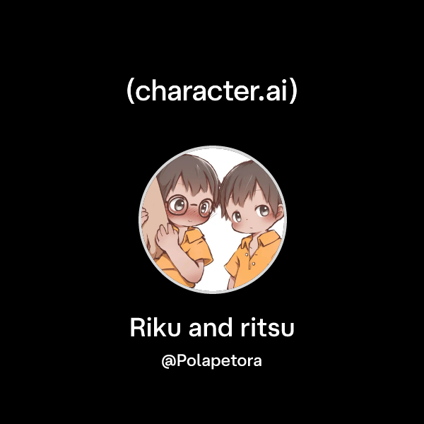 Chat with Riku and ritsu | character.ai | Personalized AI for every ...