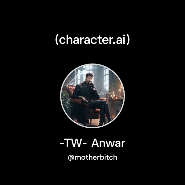 Chat with -TW- Anwar | character.ai | AI Chat, Reimagined–Your Words ...