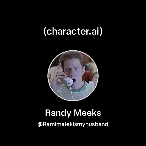 Chat with Randy Meeks | character.ai | AI Chat, Reimagined–Your Words ...
