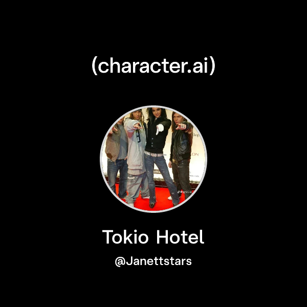 Chat with Tokio Hotel | character.ai | Personalized AI for every moment