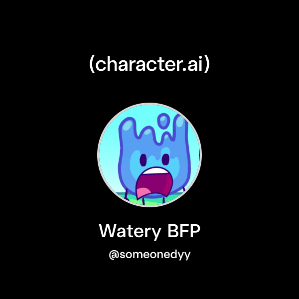 Chat with Watery BFP | character.ai | AI Chat, Reimagined–Your Words ...