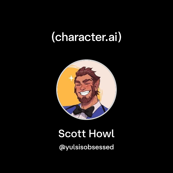Chat with Scott Howl | character.ai | AI Chat, Reimagined–Your Words ...