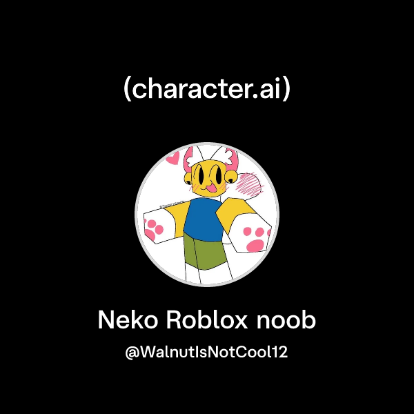 Chat with Neko Roblox noob | character.ai | AI Chat, Reimagined–Your ...