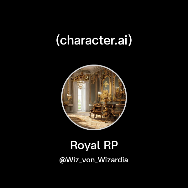 Royal Rp Chat with Royal RP | character.ai | AI Chat, Reimagined–Your Words ...
